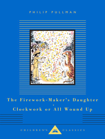 The Firework-Maker's Daughter; Clockwork or All Wound Up by Philip Pullman